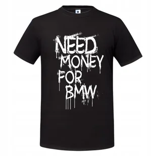 Koszulka męska Need Money for BMW prezent T-shirt męski - Koszulki męskie - miniaturka - grafika 1