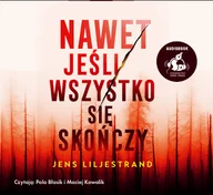 Audiobooki - kryminał, sensacja, thriller - Nawet jeśli wszystko się skończy - miniaturka - grafika 1
