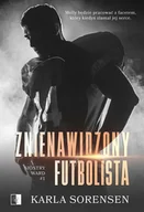 Romanse - Wydawnictwo NieZwykłe Znienawidzony futbolista. Seria Siostry Ward. Tom 1 Sorensen Karla - miniaturka - grafika 1