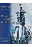Książki o kulturze i sztuce - Opowieści o polskich kapliczkach - miniaturka - grafika 1