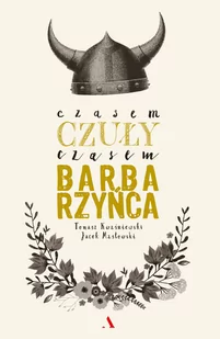 Czasem czuły, czasem barbarzyńca - Poradniki hobbystyczne - miniaturka - grafika 1