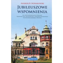 Księży Młyn Jubileuszowe wspomnienia na 60-lecie Wydziału Budownictwa, Architektury i Inżynierii Środowiska Politechniki Łódzkiej 1956-2016 - Nowakowski Andrzej B