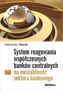System reagowania współczesnych banków centralnych na niestabilność sektora bankowego - Nocoń Aleksandra - Finanse, księgowość, bankowość - miniaturka - grafika 1