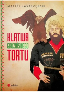 Editio Maciej Jastrzębski Klątwa gruzińskiego tortu - Książki podróżnicze Editio Maciej Jastrzębski Klątwa gruzińskiego tortu - Książki podróżnicze - miniaturka - grafika 2