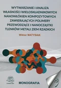 Technika - Wytwarzanie i analiza własności wieloskładnikowych nanowłókien kompozytowych zawierających polimery przewodzące i nanocząstki tlenków metali ziem rz.. - miniaturka - grafika 1