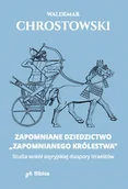 Historia świata - Zapomniane dziedzictwo. Studia wokół asyryjskiej diaspory Izraelitów - miniaturka - grafika 1