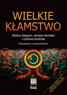 Podręczniki dla szkół wyższych - Wielkie kłamstwo. Zielony faszyzm, tyrania równości i cyfrowa kontrola. Dokumenty z komentarzem - książka - miniaturka - grafika 1