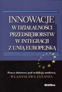 Innowacje w Działalności Przedsiębiorstw w Integracji z Unią Europejską - Biznes - miniaturka - grafika 1