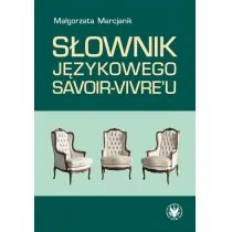 Słownik językowego savoir-vivreu Małgorzata Marcjanik - Filologia i językoznawstwo - miniaturka - grafika 1