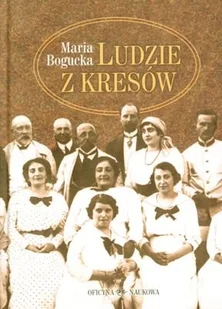 Ludzie z Kresów - Felietony i reportaże - miniaturka - grafika 1