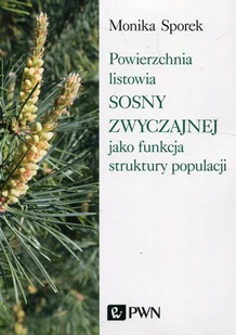 Sporek Monika Powierzchnia listowia sosny zwyczajnej jako funkcja struktury populacji - Nauki przyrodnicze - miniaturka - grafika 1