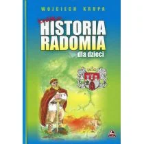 Krótka historia Radomia dla dzieci - Wojciech Krupa - Książki regionalne - miniaturka - grafika 2