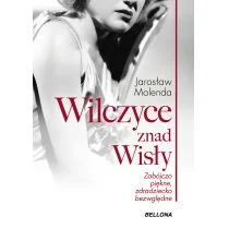 Jarosław Molenda Wilczyce znad Wisły Zabójczo piękne zdradziecko bezwzględne - Biografie i autobiografie - miniaturka - grafika 2