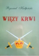 Felietony i reportaże - Więzy krwi Ryszard Kiełpiński - miniaturka - grafika 1