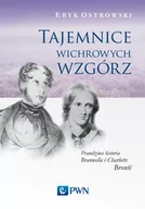 Biografie i autobiografie - Wydawnictwo Naukowe PWN Tajemnice Wichrowych Wzgórz. Prawdziwa historia Branwella i Charlotte Bronte - Eryk Ostrowski - miniaturka - grafika 1