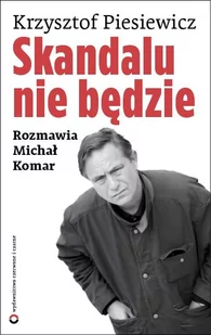 Skandalu nie będzie - Krzysztof Piesiewicz, Michał Komar - Felietony i reportaże - miniaturka - grafika 1