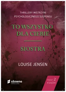 Pakiet: To wszystko dla ciebie/ Siostra - Louise Jensen - Literatura obyczajowa - miniaturka - grafika 1