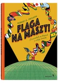 Książki edukacyjne - Flaga na maszt! Przewodnik po flagach z całego świata - miniaturka - grafika 1