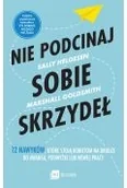 Poradniki hobbystyczne - Nie podcinaj sobie skrzydeł. 12 nawyków, które stoją kobietom na drodze do awansu, podwyżki lub nowe - miniaturka - grafika 1