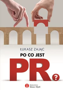 Łukasz Zając Po co jest PR$734 - dostępny od ręki, natychmiastowa wysyłka - Marketing - miniaturka - grafika 2