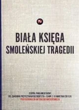 Biała księga smoleńskiej tragedii - Felietony i reportaże - miniaturka - grafika 1