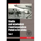 Historia Polski - Studia nad wywiadem polskim w XX wieku Tom 2 Ipn - miniaturka - grafika 1