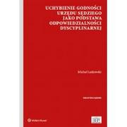 Prawo - Uchybienie godności urzędu sędziego jako podstawa odpowiedzialności dyscyplinarnej Michał Laskowski - miniaturka - grafika 1