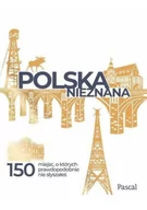 Albumy inne - Polska nieznana 150 miejsc o których prawdopodobnie nie słyszałeś Stefańczyk Magdalena - miniaturka - grafika 1