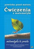 Pomoce naukowe - Powtórka przed maturą. Ćwiczenia z matematyki. Matematyka to proste - miniaturka - grafika 1