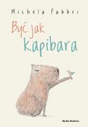 Książki edukacyjne - Być jak kapibara - miniaturka - grafika 1