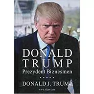 Biografie i autobiografie - Fijorr Donald Trump Prezydent Biznesmen - Donald J. Trump - miniaturka - grafika 1