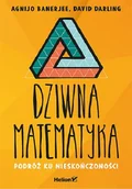 Podręczniki dla liceum - Dziwna matematyka Podróż ku nieskończoności Agnijo Banerjee David Darling - miniaturka - grafika 1
