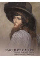 Książki o kulturze i sztuce - Spacer Po Galerii Malarstwa Polskiego z przełomu XIX i XX wieku - miniaturka - grafika 1