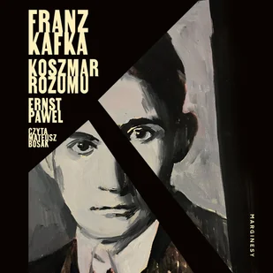 Franz Kafka. Koszmar rozumu - Audiobooki - biografie - miniaturka - grafika 1