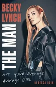 Biografie obcojęzyczne - Becky Lynch: The Man. Not Your Average Average Girl - miniaturka - grafika 1