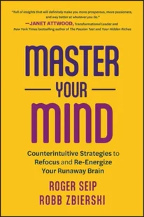 Master Your Mind: Counterintuitive Strategies to Refocus and Re-Energize Your Runaway Brain - Książki obcojęzyczne o biznesie i marketingu - miniaturka - grafika 1