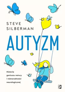 Silberman Steve Autyzm - Książki medyczne - miniaturka - grafika 1