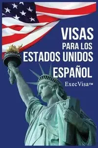 ExecVisa Visas para los Estados Unidos - ExecVisa - Obcojęzyczne przewodniki, mapy i atlasy - miniaturka - grafika 1