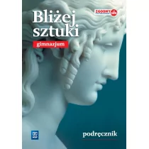 Plastyka Bliżej sztuki GIMN kl.1-3 podręcznik / podręcznik dotacyjny / CYKL WIELOLETNI