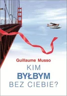Literatura obyczajowa - Kim byłbym bez ciebie? - miniaturka - grafika 1