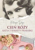 Literatura obyczajowa - Zwierciadło Cień Róży. Katia i sekret prababki - Katarzyna Droga - miniaturka - grafika 1