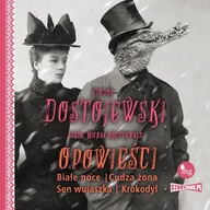 Audiobooki - literatura piękna - Opowieści. Białe noce, Cudza żona, Sen wujaszka, Krokodyl - miniaturka - grafika 1