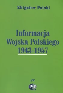 CB Informacja Wojska Polskiego 1943-1957 - Palski Zbigniew - Publicystyka - miniaturka - grafika 1