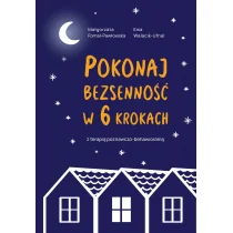 Pokonaj bezsenność w 6 krokach z terapią poznawczo-behawioralną Walacik-Ufnal Ewa Fornal-Pawłowska Małgorzata - Psychologia - miniaturka - grafika 2