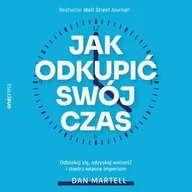 Audiobooki - poradniki - Jak odkupić swój czas. Odblokuj się, odzyskaj wolność i stwórz własne imperium - miniaturka - grafika 1