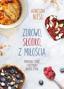 Zdrowo, słodko, z miłością - E-booki - kuchnia i diety - miniaturka - grafika 1