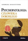 Psychologia - Difin Psychopatologia człowieka dorosłego - Andrzej Augustynek - miniaturka - grafika 1