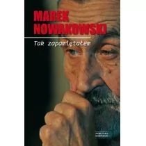 Zysk i S-ka Tak zapamiętałem - Marek Nowakowski