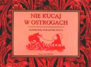 Nie kucaj w ostrogach - Aforyzmy i sentencje - miniaturka - grafika 1