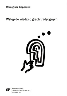 Wstęp do wiedzy o grach tradycyjnych - Remigiusz Kopoczek - Książki o kulturze i sztuce - miniaturka - grafika 1
